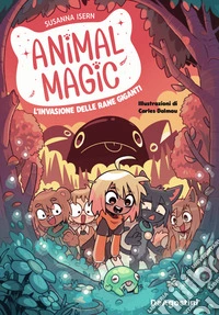 L'invasione delle rane giganti. Animal magic. Vol. 2 libro