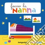 Faccio la nanna. Libro puzzle. Ediz. a colori libro