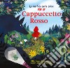 Cappuccetto Rosso. La mia fiaba con le ombre pop-up. Ediz. a colori libro