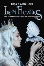 Iron Flowers libro