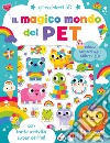 Il magico mondo dei pet. Gli occhietti 3D. Ediz. a colori libro