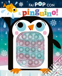 Fai pop con il pinguino! Ediz. a colori libro