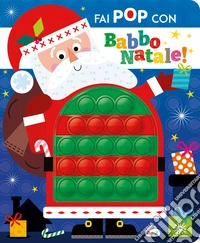 Fai pop con Babbo Natale. Ediz. a colori libro