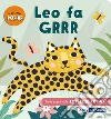 Leo fa grrr! I mini pop up. Ediz. a colori libro