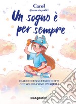 Un sogno è per sempre. Diario di una lupacchiotta che volava come un'aquila libro