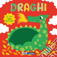 Draghi. Il tuo libro grattino. Ediz. a colori