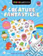 Creature fantastiche. Sticker luccicosi. Ediz. a colori libro