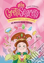 La magia delle gemme. Greta segreta. Vol. 1 libro