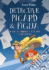 Il caso del barboncino tutto rosa e altri misteri. Detective Picard & figlia libro di Mañas Pedro