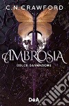 Ambrosia. Dolce dannazione libro di Crawford C.N.