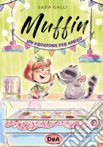 Muffin. Un procione per amico. Ediz. a colori libro