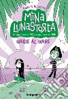 Magie al mare. Mina lunastorta. Vol. 5 libro di Villetta Amelia