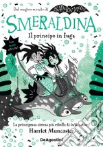 Smeraldina. Il principe in fuga. Isadora Moon libro