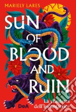 Sun of blood and ruin. La vendetta dell'incantatrice libro