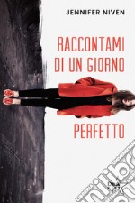 Raccontami di un giorno perfetto libro