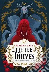 Little thieves. C'era una volta una ragazza cattiva libro di Owen Margaret