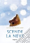 Scende la neve. Ediz. a colori libro