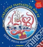 Creature fantastiche pop up. Entra nella leggenda. Ediz. a colori libro