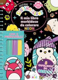 Il mio libro morbidoso da colorare neon. Squishmallows. Ediz. a spirale. Con 3 pennarelli con inchiostro fosforescente libro
