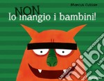 Io non mangio i bambini! Ediz. a colori libro