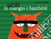 Io non mangio i bambini! Ediz. a colori libro