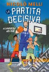 La partita decisiva. A canestro con Nik libro