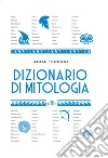 Dizionario di mitologia libro di Ferrari Anna