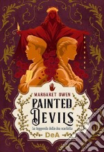 Painted devils. La leggenda della dea scarlatta libro