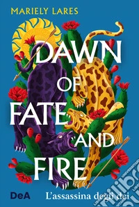Dawn of fate and fire. L'assassina degli dei libro