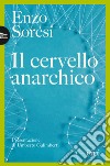 Il cervello anarchico libro