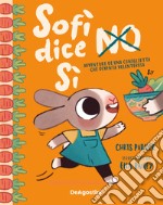 Sofì dice no sì. Ediz. a colori libro