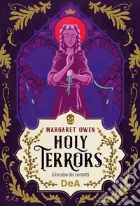 Holy terrors. L'incubo dei corrotti libro
