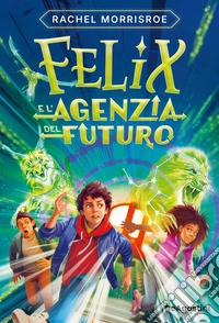 Felix e l'Agenzia del futuro libro