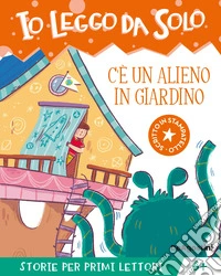 C'è un alieno in giardino!