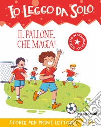 Il pallone, che magia! libro