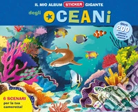 Il mio album sticker gigante delle creature degli oceani. Con adesivi libro