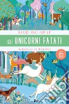 Unicorni fatati. Magici maxi pop up. Ediz. illustrata libro di Ling Qiang