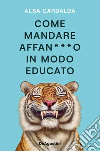 Come mandare affan***o in modo educato libro