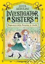 Prigionieri nella pensione in giallo! Investigator Sisters libro