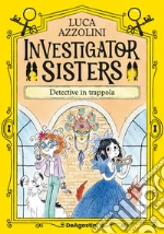 Detective in trappola. Investigator Sisters libro