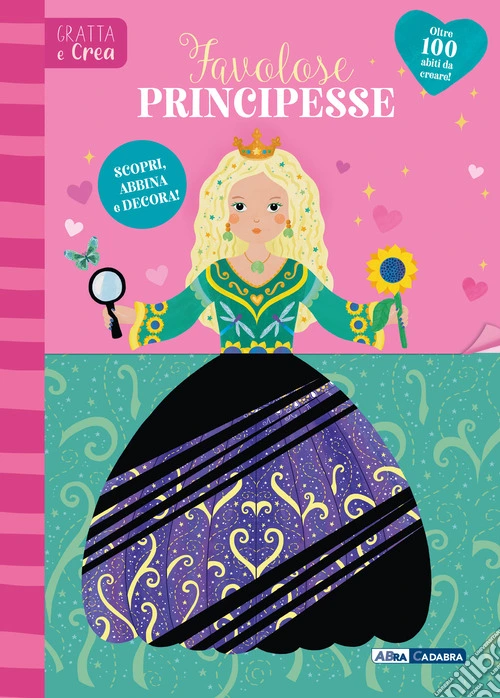 Favolose principesse. Gratta e crea. Ediz. a spirale