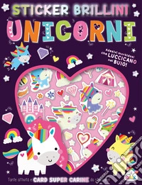 Unicorni. Stickers brillini. Ediz. a colori. Con adesivi libro