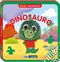 Il dinosauro. Baby sbucaditino in feltro. Ediz. a colori libro