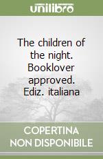 The children of the night. Booklover approved. Ediz. italiana