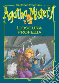 L'oscura profezia. Agatha Mistery. Ediz. speciale libro