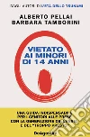 Vietato ai minori di 14 anni. Nuova ediz. libro di Pellai Alberto Tamborini Barbara