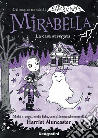 La casa stregata. Mirabella libro