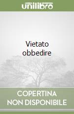 Vietato obbedire libro