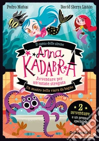 Avventure per un'estate stregata. Anna Kadabra libro