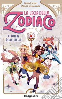 Il potere delle stelle. La lega dello zodiaco. Vol. 1 libro